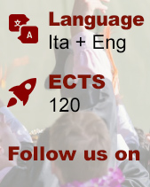 Language: Ita + Eng | ECTS: 120 | Follow us on ->